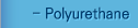 Polyurethane